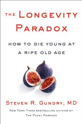 Paradoks długowieczności: jak umrzeć młodo w dojrzałym wieku - The Longevity Paradox: How to Die Young at a Ripe Old Age