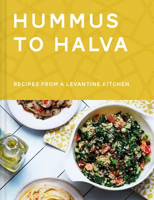 Od hummusu do chałwy: Przepisy z lewantyńskiej kuchni - Hummus to Halva: Recipes from a Levantine Kitchen