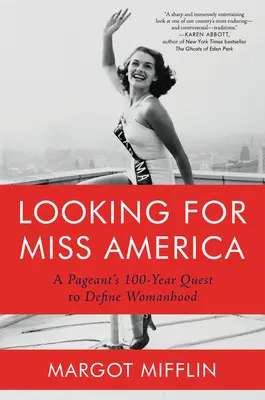 Szukając Miss Ameryki: 100-letnie dążenie konkursu do zdefiniowania kobiecości - Looking for Miss America: A Pageant's 100-Year Quest to Define Womanhood