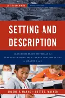 Otoczenie i opis: Gotowe materiały do nauczania pisania i umiejętności analizy literackiej w klasach 4-8 - Setting and Description: Classroom Ready Materials for Teaching Writing and Literary Analysis Skills in Grades 4 to 8