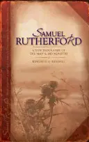 Samuel Rutherford: Nowa biografia człowieka i jego służby - Samuel Rutherford: A New Biography of the Man and His Ministry