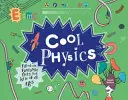 Fajna fizyka - pełna fantastycznych faktów dla dzieci w każdym wieku - Cool Physics - Filled with Fantastic Facts for Kids of All Ages