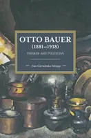 Otto Bauer (1881-1938): Myśliciel i polityk - Otto Bauer (1881-1938): Thinker and Politician