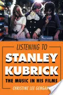 Słuchając Stanleya Kubricka: Muzyka w jego filmach - Listening to Stanley Kubrick: The Music in His Films