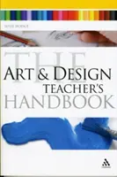 Podręcznik dla nauczycieli sztuki i projektowania - Art and Design Teacher's Handbook