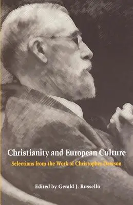 Chrześcijaństwo i kultura europejska: Wybór z prac Christophera Dawsona - Christianity and European Culture: Selections from the Work of Christopher Dawson