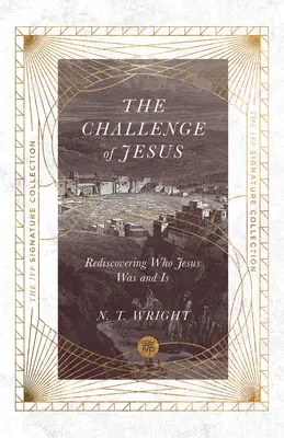 Wyzwanie Jezusa: Odkrywanie na nowo, kim był i jest Jezus - The Challenge of Jesus: Rediscovering Who Jesus Was and Is