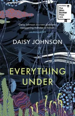 Everything Under - książka nominowana do nagrody Man Booker Prize - Everything Under - Shortlisted for the Man Booker Prize