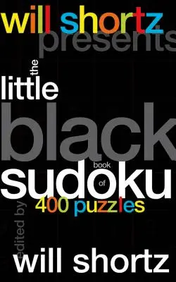 Will Shortz przedstawia małą czarną książkę Sudoku: 400 łamigłówek - Will Shortz Presents the Little Black Book of Sudoku: 400 Puzzles