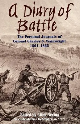 Dziennik bitwy: Osobiste dzienniki pułkownika Charlesa S. Wainwrighta z lat 1861-1865 - A Diary of Battle: The Personal Journals of Colonel Charles S. Wainwright 1861-1865