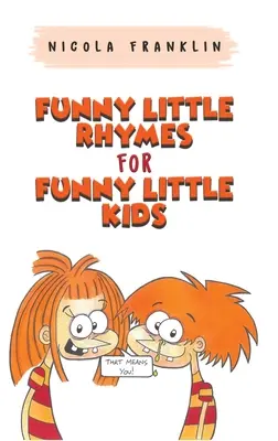 Śmieszne wierszyki dla śmiesznych małych dzieci - Funny Little Rhymes for Funny Little Kids