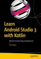 Poznaj Android Studio 3 z Kotlinem: Efektywne tworzenie aplikacji na Androida - Learn Android Studio 3 with Kotlin: Efficient Android App Development