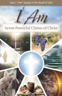 Jestem: Siedem potężnych twierdzeń Chrystusa: Siedem potężnych twierdzeń Chrystusa - I Am: Seven Powerful Claims of Christ: Seven Powerful Claims of Christ