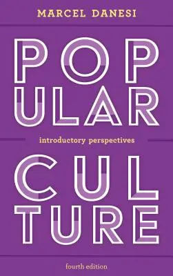 Kultura popularna: Perspektywy wprowadzające, wydanie czwarte - Popular Culture: Introductory Perspectives, Fourth Edition