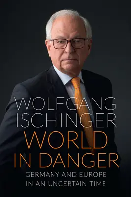 Świat w niebezpieczeństwie: Niemcy i Europa w niepewnych czasach - World in Danger: Germany and Europe in an Uncertain Time