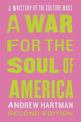 Wojna o duszę Ameryki, wydanie drugie: Historia wojen kulturowych - A War for the Soul of America, Second Edition: A History of the Culture Wars
