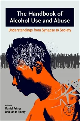 Podręcznik używania alkoholu: Zrozumienie od synapsy do społeczeństwa - The Handbook of Alcohol Use: Understandings from Synapse to Society