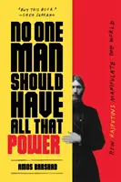 Nikt nie powinien mieć takiej władzy: Jak Rasputin manipuluje światem - No One Man Should Have All That Power: How Rasputins Manipulate the World