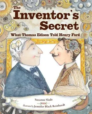 Sekret wynalazcy: co Thomas Edison powiedział Henry'emu Fordowi - The Inventor's Secret: What Thomas Edison Told Henry Ford