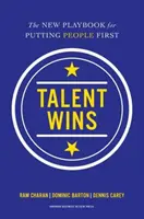 Talent wygrywa: Nowy podręcznik stawiania ludzi na pierwszym miejscu - Talent Wins: The New Playbook for Putting People First