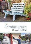 Permakulturowa księga majsterkowania - The Permaculture Book of DIY