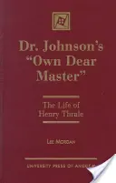 Dr Johnson's 'Own Dear Master': Życie Henry'ego Thrale'a - Dr. Johnson's 'Own Dear Master': The Life of Henry Thrale