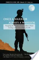 Raz wojownik, zawsze wojownik: Poruszanie się po przejściu z walki do domu - w tym stres bojowy, PTSD i mTBI - Once a Warrior, Always a Warrior: Navigating the Transition from Combat to Home--Including Combat Stress, PTSD, and mTBI