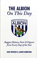 Albion w tym dniu - historia, fakty i liczby Baggies z każdego dnia roku - Albion on This Day - Baggies History, Facts and  Figures from Every Day of the Year