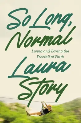 So Long, Normal: Żyjąc i kochając swobodny upadek wiary - So Long, Normal: Living and Loving the Free Fall of Faith