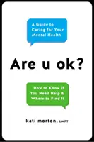 Are U Ok? Przewodnik po dbaniu o zdrowie psychiczne - Are U Ok?: A Guide to Caring for Your Mental Health