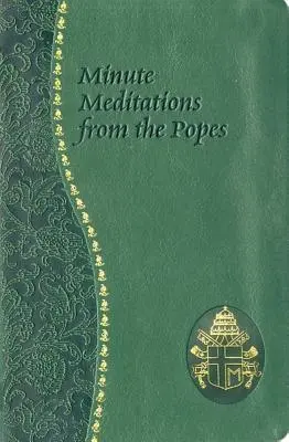 Minutowe medytacje papieży: Minutowe medytacje na każdy dzień zaczerpnięte ze słów papieży XX wieku - Minute Meditations from the Popes: Minute Meditations for Every Day Taken from the Words of Popes from the Twentieth Century