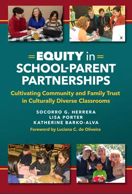 Równość w partnerstwach między szkołą a rodzicami: Kultywowanie zaufania społeczności i rodzin w klasach zróżnicowanych kulturowo - Equity in School-Parent Partnerships: Cultivating Community and Family Trust in Culturally Diverse Classrooms