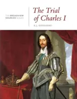 Proces Karola I: Historia w dokumentach: (Z serii Broadview Sources) - The Trial of Charles I: A History in Documents: (From the Broadview Sources Series)