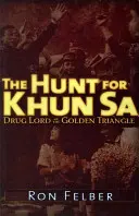 Polowanie na Khun Sa: Narkotykowy władca Złotego Trójkąta - The Hunt for Khun Sa: Drug Lord of the Golden Triangle