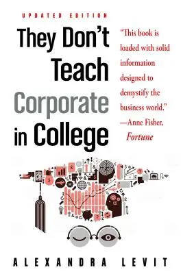 Nie uczą korporacji w college'u, wydanie zaktualizowane - They Don't Teach Corporate in College, Updated Edition