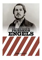 Przewodnik buntownika po Fryderyku Engelsie - Rebel's Guide To Friedrich Engels