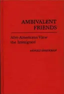 Ambiwalentni przyjaciele: Afroamerykanie wobec imigrantów - Ambivalent Friends: Afro-Americans View the Immigrant