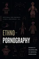 Etnopornografia: Seksualność, kolonializm i wiedza archiwalna - Ethnopornography: Sexuality, Colonialism, and Archival Knowledge