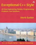 Wyjątkowy styl C++: 40 nowych zagadek inżynierskich, problemów programistycznych i rozwiązań - Exceptional C++ Style: 40 New Engineering Puzzles, Programming Problems, and Solutions