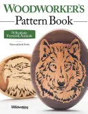 Woodworker's Pattern Book: 78 realistycznych frywolitek - Woodworker's Pattern Book: 78 Realistic Fretwork Animals