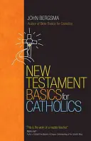 Podstawy Nowego Testamentu dla katolików - New Testament Basics for Catholics