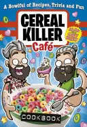 Książka kucharska Cereal Killer Cafe - Cereal Killer Cafe Cookbook