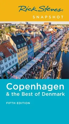 Rick Steves Snapshot Kopenhaga i to, co najlepsze w Danii - Rick Steves Snapshot Copenhagen & the Best of Denmark