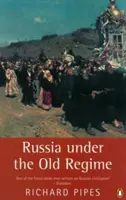 Rosja pod rządami starego reżimu: Wydanie drugie - Russia Under the Old Regime: Second Edition