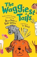 The Waggiest Tails: Wiersze napisane przez psy - The Waggiest Tails: Poems Written by Dogs