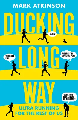 Ducking Long Way: Biegi ultra dla reszty z nas - Ducking Long Way: Ultra Running for the Rest of Us