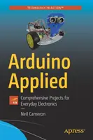 Arduino Applied: Kompleksowe projekty dla codziennej elektroniki - Arduino Applied: Comprehensive Projects for Everyday Electronics