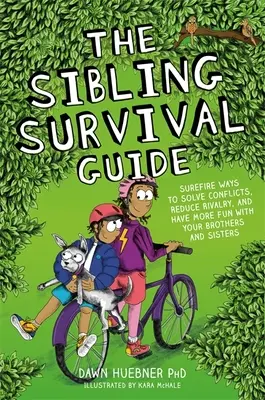 Przewodnik przetrwania dla rodzeństwa: Niezawodne sposoby rozwiązywania konfliktów, zmniejszania rywalizacji i lepszej zabawy z braćmi i siostrami - The Sibling Survival Guide: Surefire Ways to Solve Conflicts, Reduce Rivalry, and Have More Fun with Your Brothers and Sisters