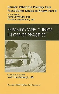 Rak: Co lekarz podstawowej opieki zdrowotnej powinien wiedzieć, część II, wydanie Primary Care Clinics in Office Practice, 36 - Cancer: What the Primary Care Practitioner Needs to Know, Part II, an Issue of Primary Care Clinics in Office Practice, 36