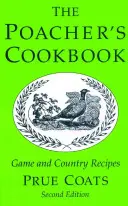 Książka kucharska kłusownika: Przepisy na dziczyznę i wiejskie potrawy - The Poacher's Cookbook: Game and Country Recipes